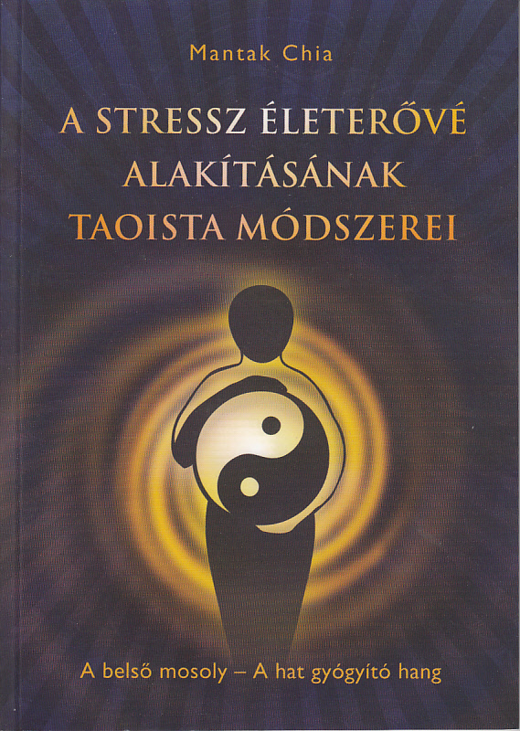 A stressz életerové alakításának taoista módszerei