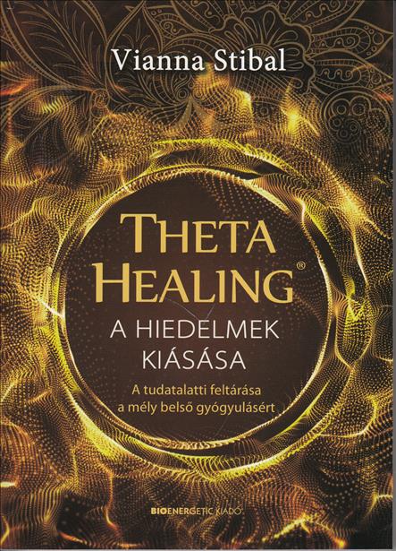 Theta Healing - A hiedelmek kiásása