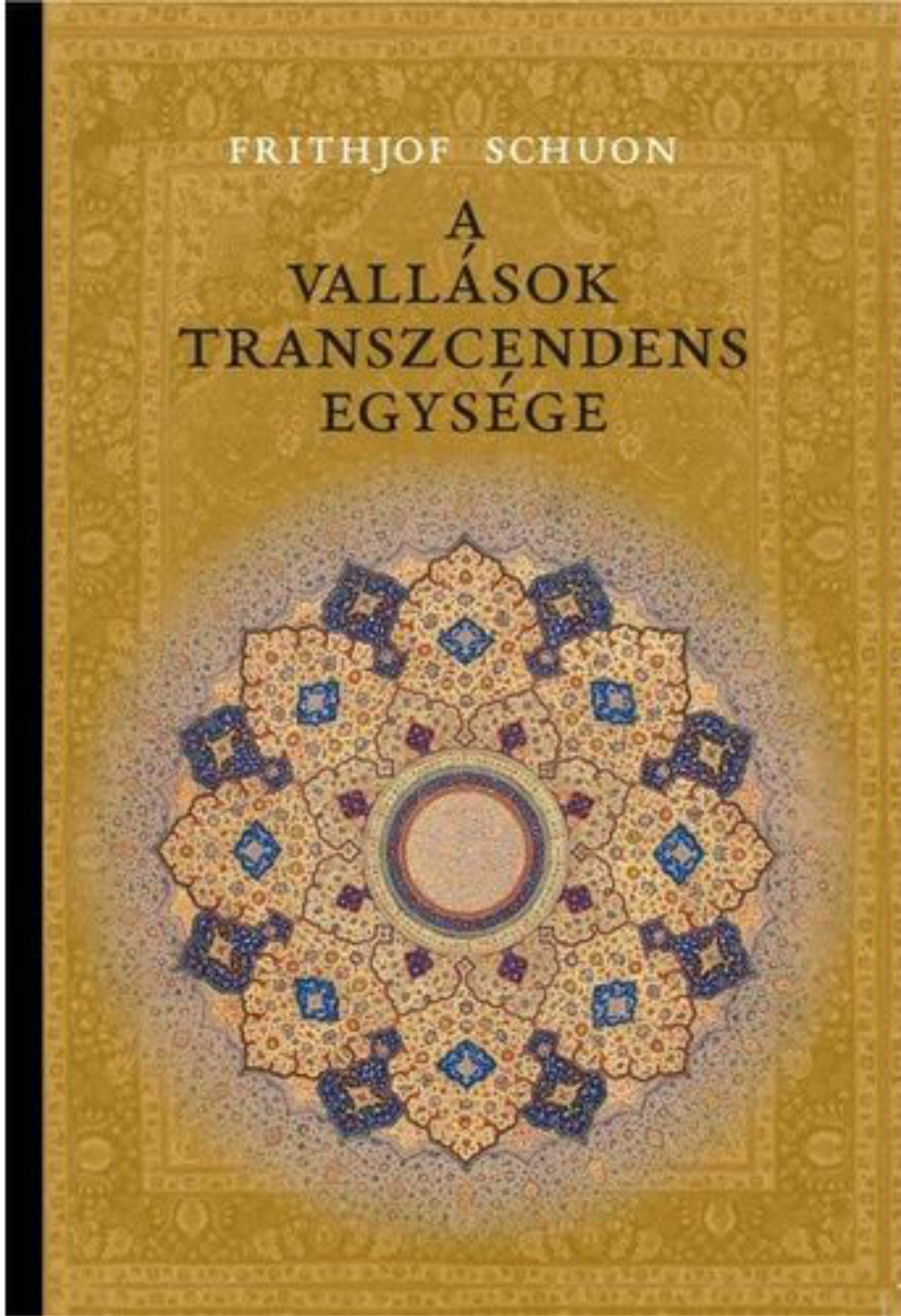 A VALLÁSOK TRANSZCENDENS EGYSÉGE