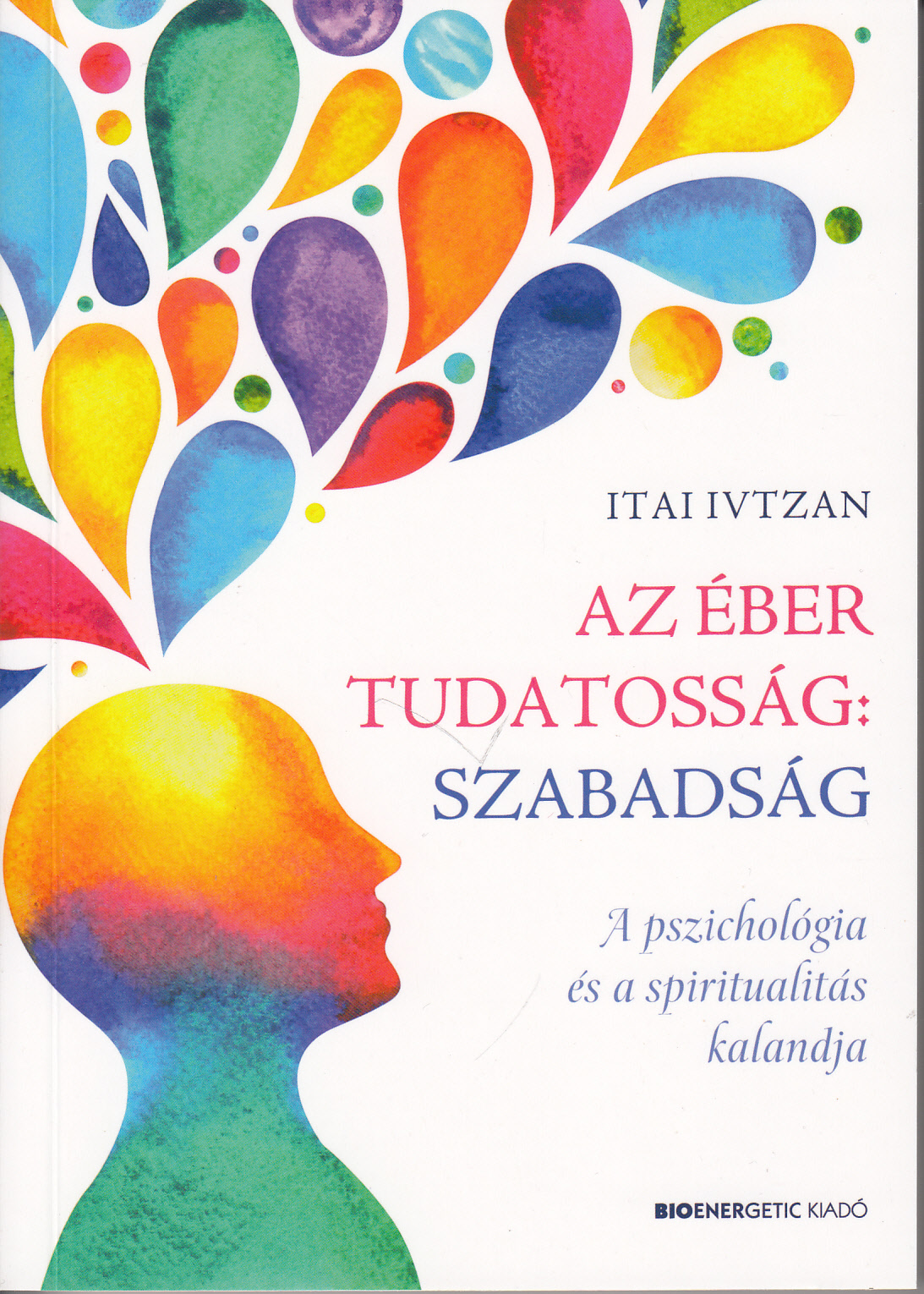 Az éber tudatosság: szabadság