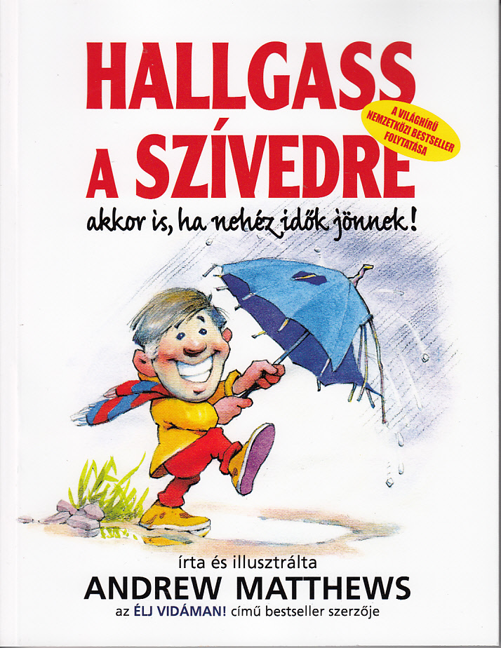 Hallgass a szívedre akkor is, ha nehéz idők jönnek!