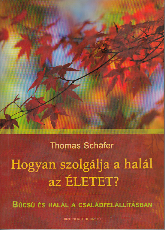 Hogyan szolgálja a halál az életet?