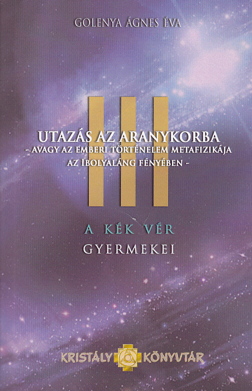 A kék vér gyermekei III. - Utazás az aranykorba