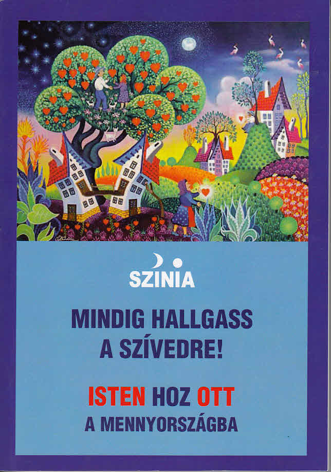 Mindig hallgass a szívedre!