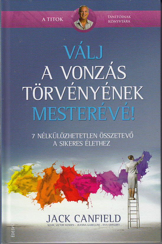 Válj a vonzás törvényének mesterévé!