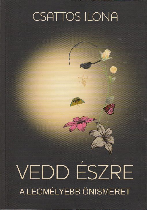 Vedd VEDD ÉSZRE – A legmélyebb önismeret – Elixír Könyvesbolt Veszprém