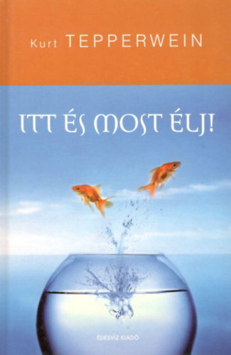 Itt és most élj!